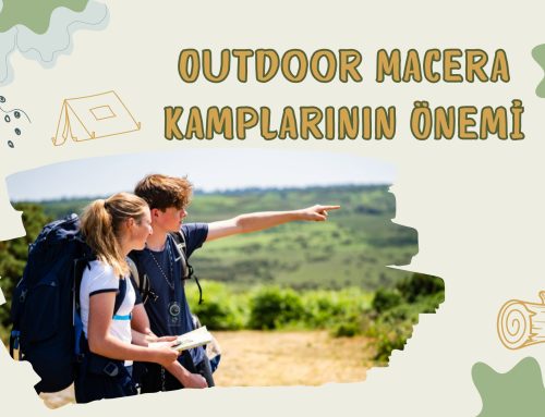Outdoor Macera Kamplarının Önemi